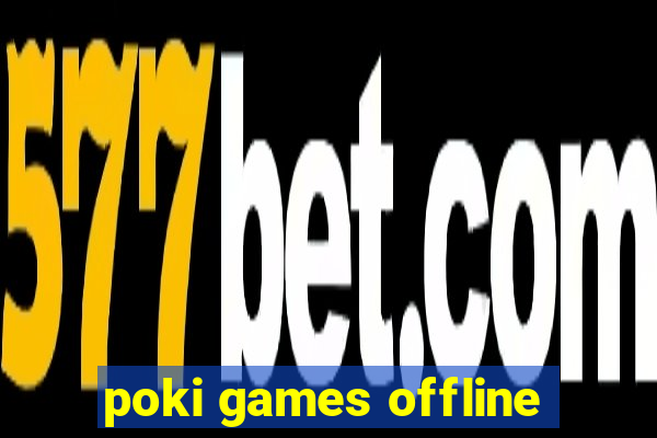poki games offline